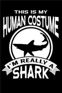 This is My Human Costume I'm Really A Shark