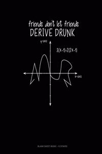 Friends Don't Let Friends Derive Drunk