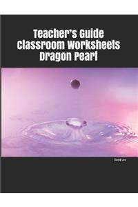 Teacher's Guide Classroom Worksheets Dragon Pearl