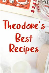 Theodore's Best Recipes