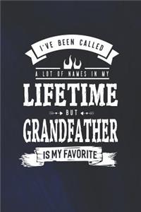 I 've Been Called A Lot Of Names In My Lifetime But Grandfather Is My Favorite