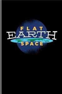 Flat Earth Space