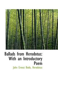 Ballads from Herodotus: With an Introductory Poem