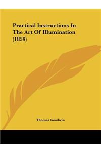 Practical Instructions In The Art Of Illumination (1859)