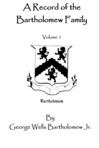 Record of the Bartholomew Family, Vol 1