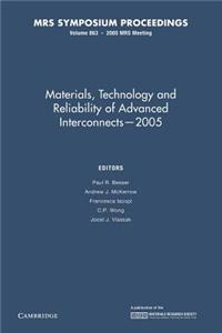 Materials, Technology and Reliability for Advanced Interconnects 2005: Volume 863
