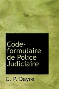 Code-Formulaire de Police Judiciaire