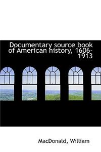 Documentary Source Book of American History, 1606-1913