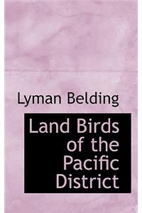 Land Birds of the Pacific District