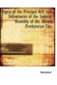 Digest of the Principal Acts and Deliverances of the General Assembly of the United Presbyterian Chu