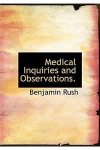 Medical Inquiries and Observations.