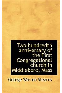 Two Hundredth Anniversary of the First Congregational Church in Middleboro, Mass