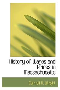 History of Wages and Prices in Massachusetts