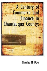 A Century of Commerce and Finance in Chautauqua County;