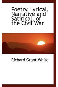 Poetry, Lyrical, Narrative and Satirical, of the Civil War