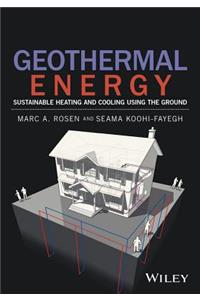 Geothermal Energy: Sustainable Heating and Cooling Using the Ground