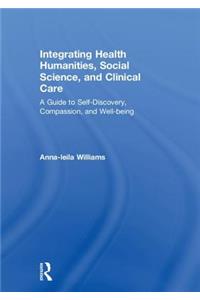 Integrating Health Humanities, Social Science, and Clinical Care