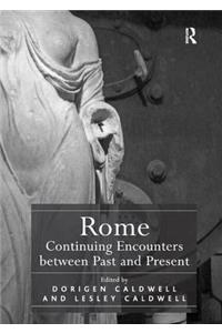 Rome: Continuing Encounters between Past and Present