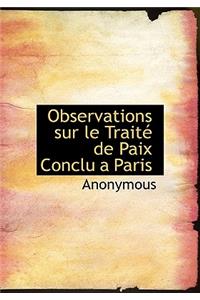 Observations Sur Le Trait de Paix Conclu a Paris