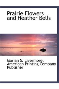 Prairie Flowers and Heather Bells