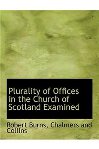 Plurality of Offices in the Church of Scotland Examined