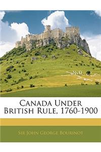 Canada Under British Rule, 1760-1900