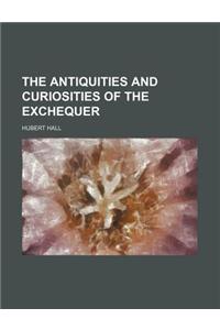 The Antiquities and Curiosities of the Exchequer