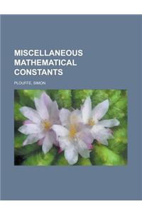 Miscellaneous Mathematical Constants