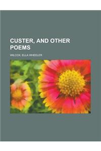 Custer, and Other Poems.