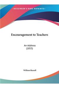 Encouragement to Teachers