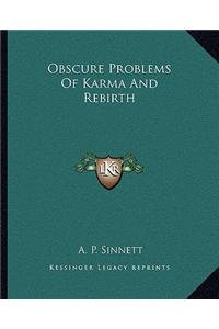 Obscure Problems of Karma and Rebirth