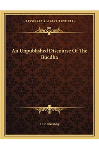 An Unpublished Discourse of the Buddha