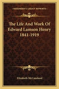 The Life And Work Of Edward Lamson Henry 1841-1919