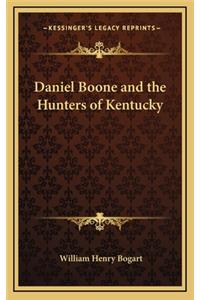 Daniel Boone and the Hunters of Kentucky