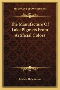 The Manufacture of Lake Pigmets from Artificial Colors