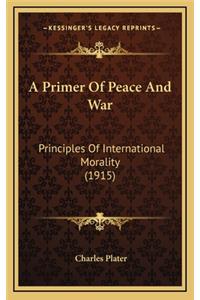 A Primer of Peace and War