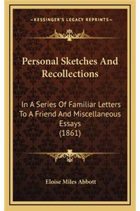 Personal Sketches and Recollections