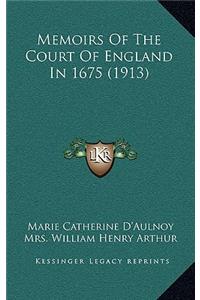 Memoirs of the Court of England in 1675 (1913)