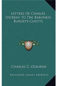 Letters Of Charles Dickens To The Baroness Burdett-Coutts