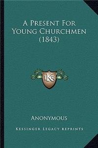 A Present for Young Churchmen (1843)
