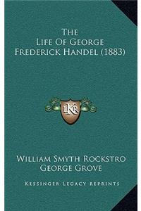The Life Of George Frederick Handel (1883)
