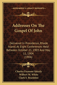 Addresses On The Gospel Of John