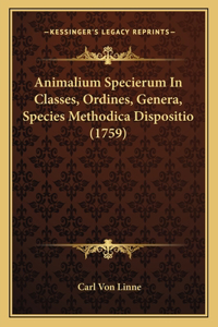 Animalium Specierum In Classes, Ordines, Genera, Species Methodica Dispositio (1759)