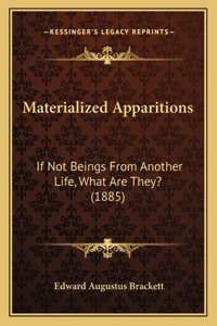 Materialized Apparitions