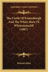 Castle Of Knaresburgh And The White Mare Of Whitestonecliff (1887)
