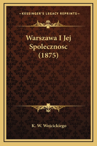 Warszawa I Jej Spolecznosc (1875)