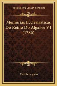 Memorias Ecclesiasticas Do Reino Do Algarve V1 (1786)