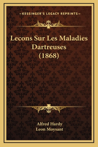 Lecons Sur Les Maladies Dartreuses (1868)