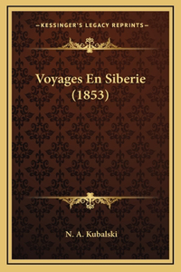 Voyages En Siberie (1853)