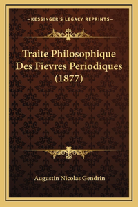 Traite Philosophique Des Fievres Periodiques (1877)